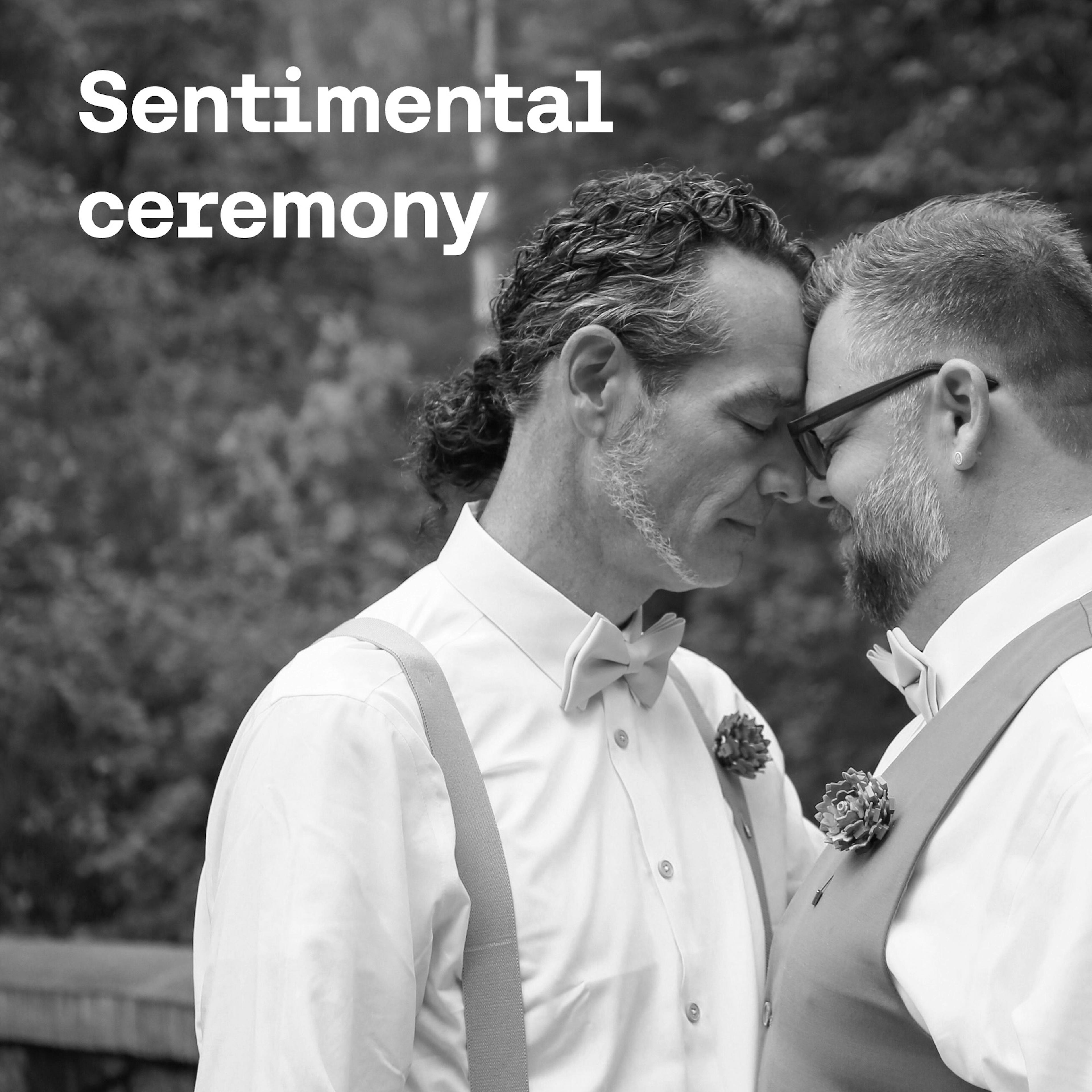 Sentimental ceremony