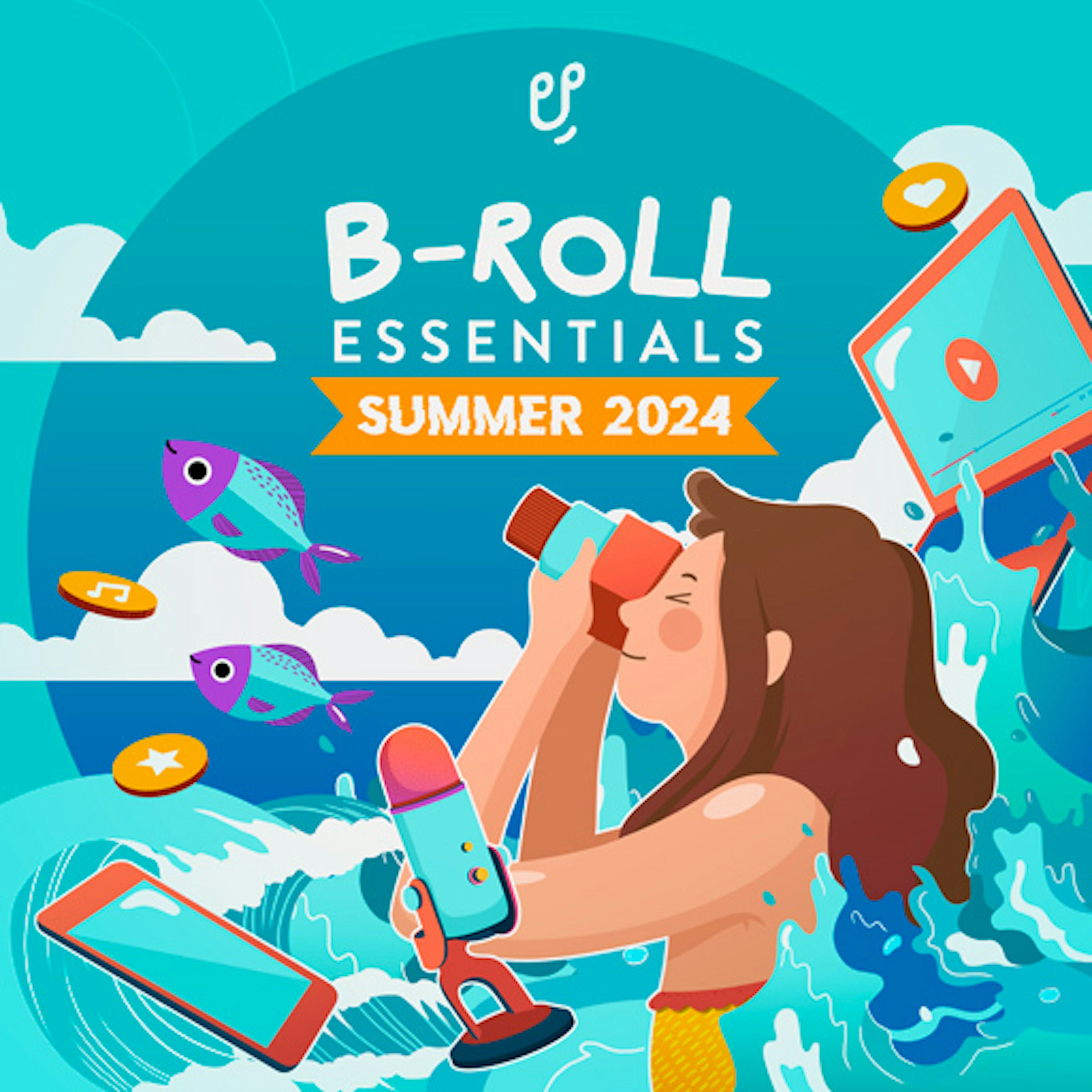 B-Roll Essentials - Summer 2024 artwork