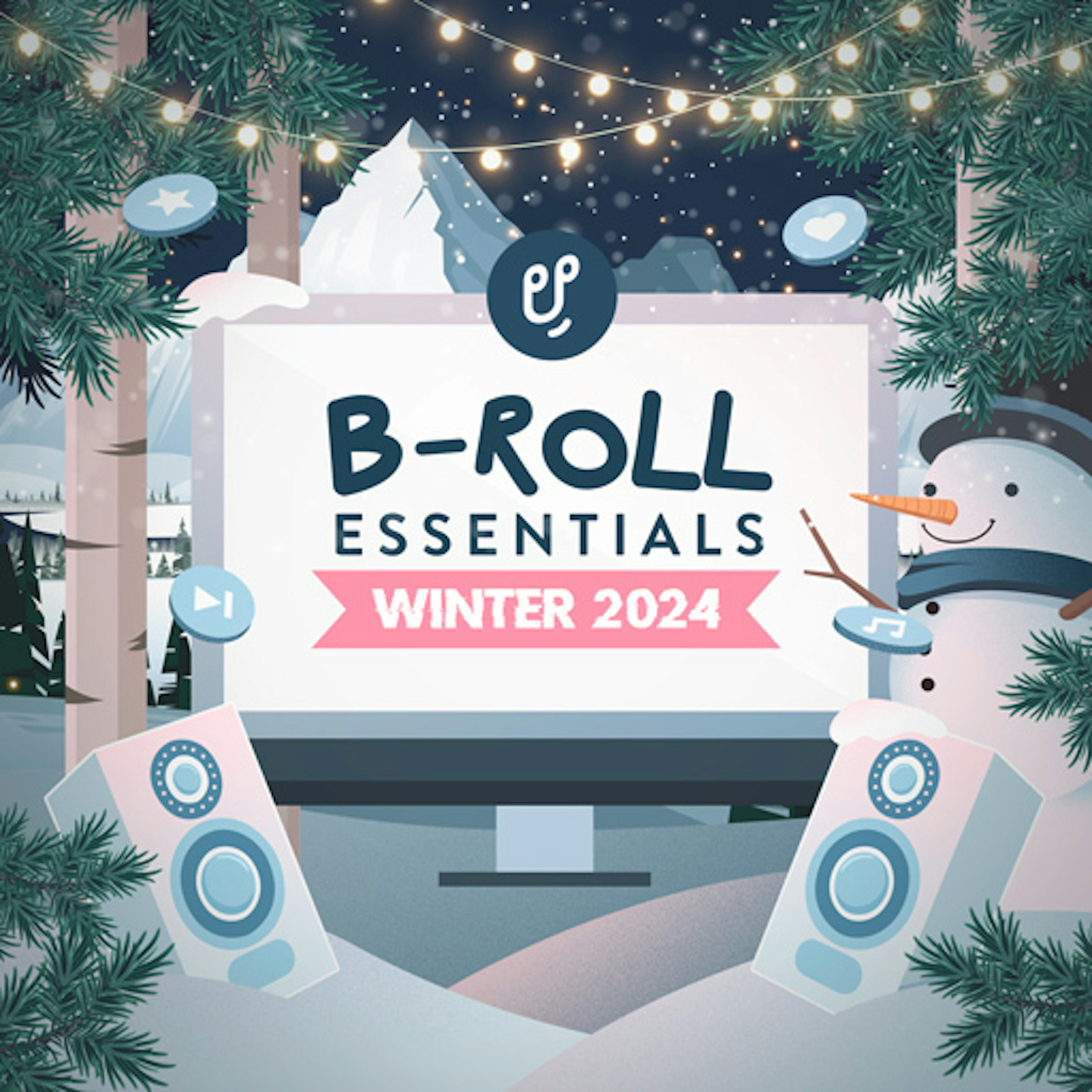 B-Roll Essentials - Winter 2024