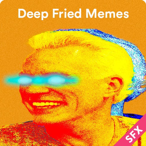 Deep-fried Memes