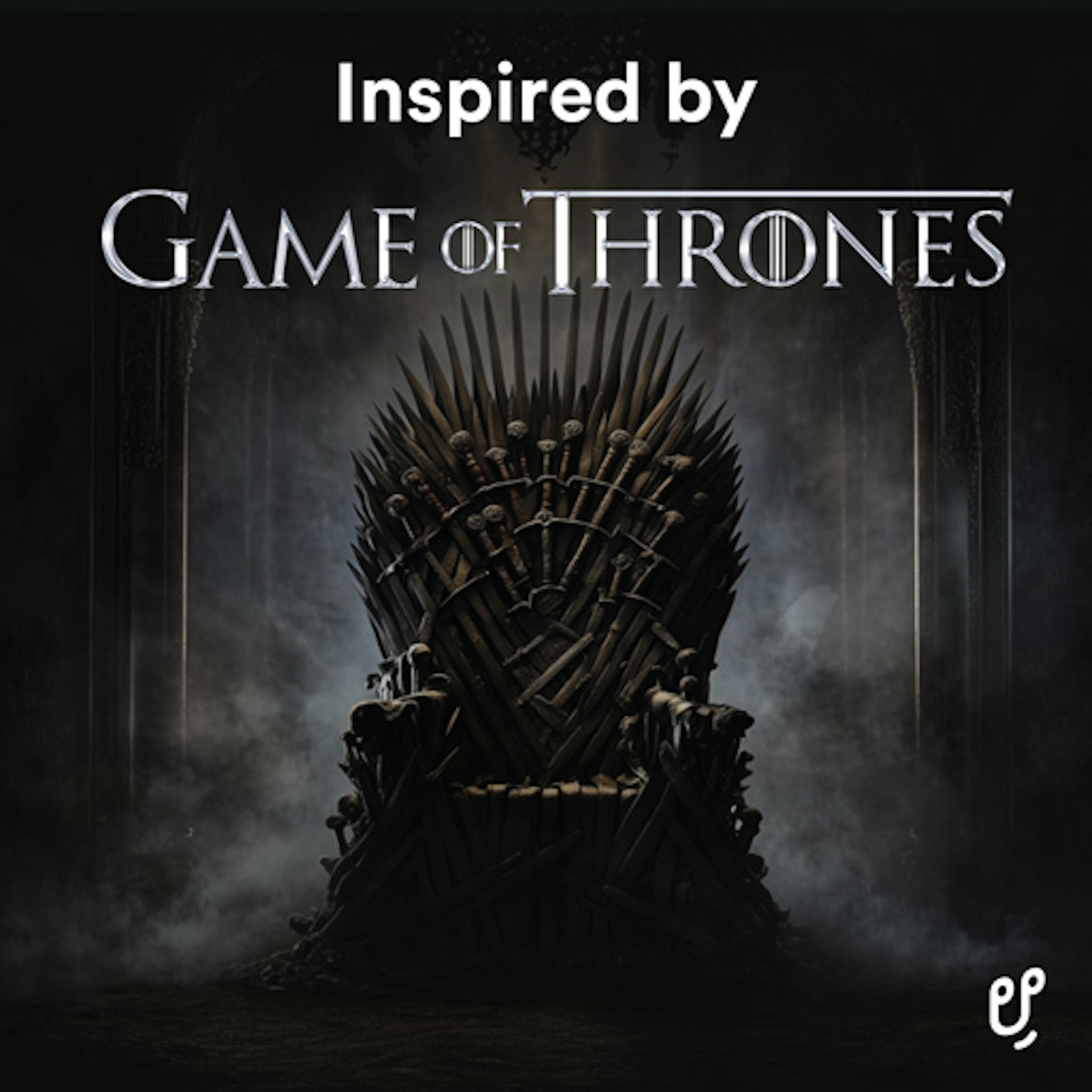 Inspired by Game of Thrones