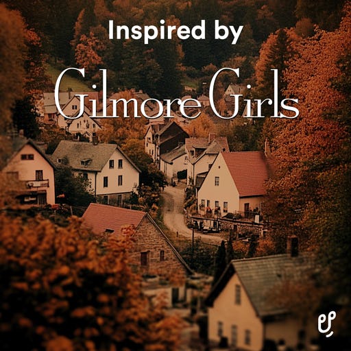 Inspired by Gilmore Girls