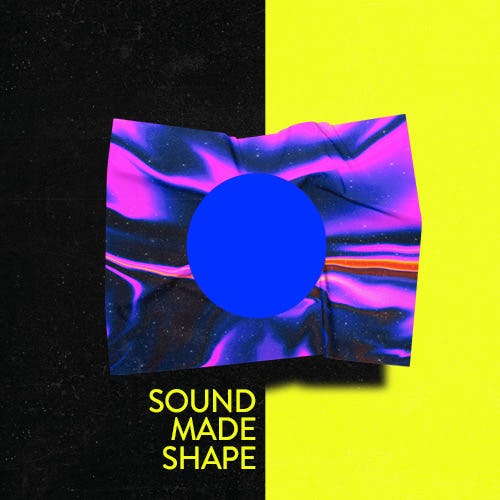 Sound Made Shape