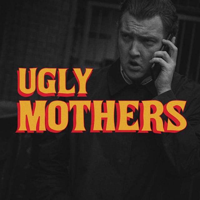 Ugly Mothers