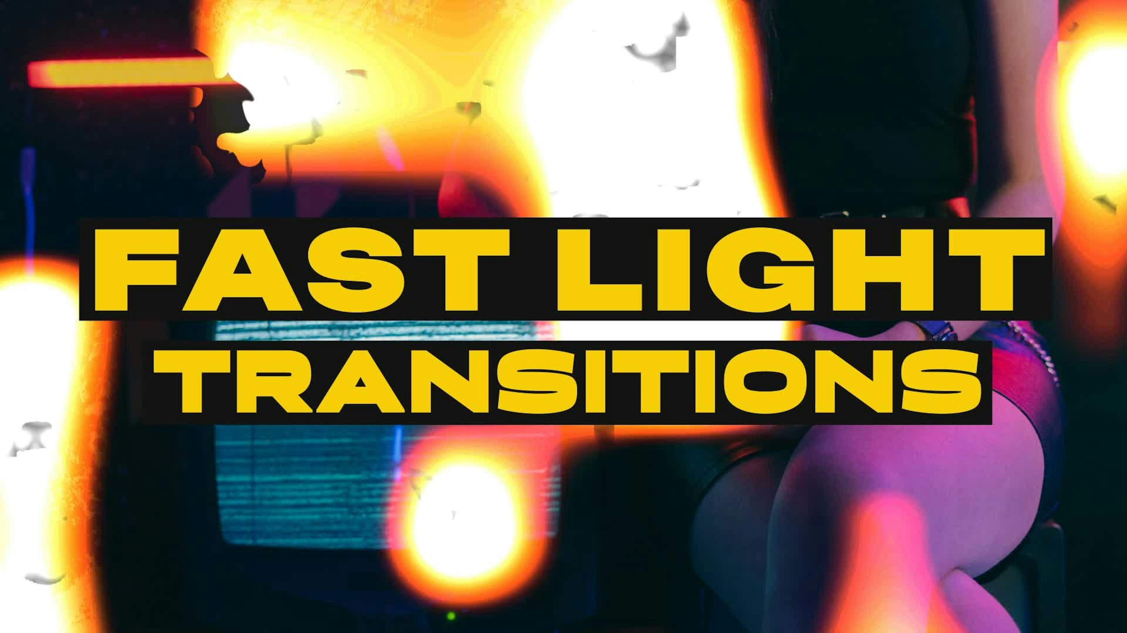 Fast Light Transitions