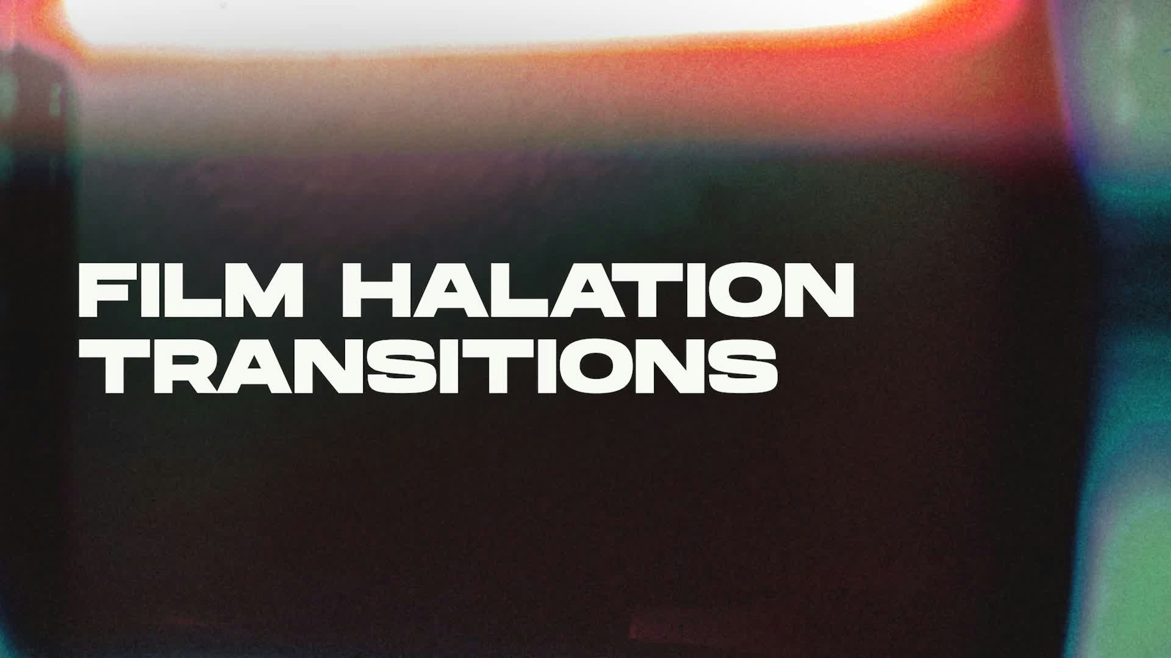 Film Halation Transitions