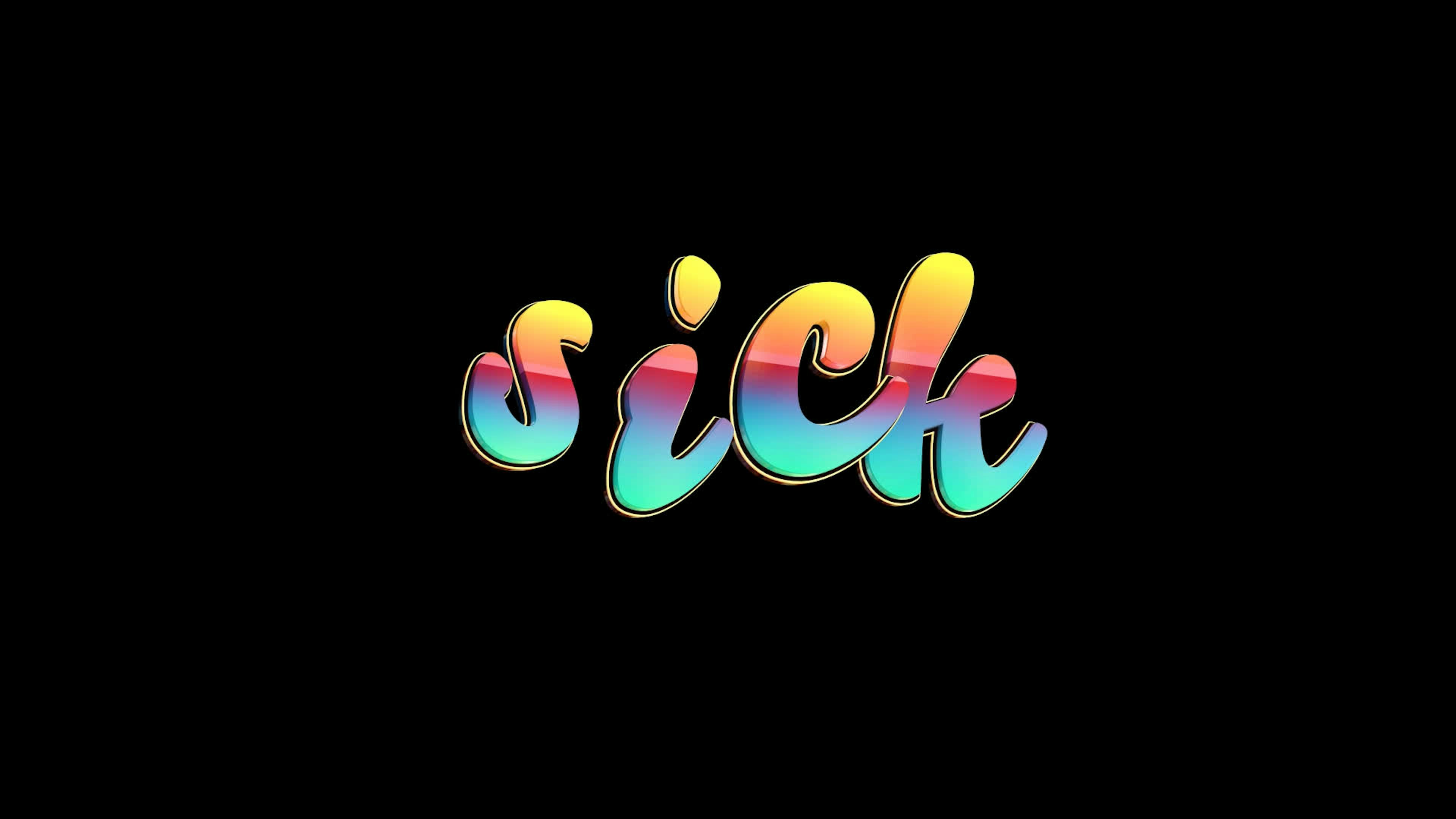 Sick - Colorful Text