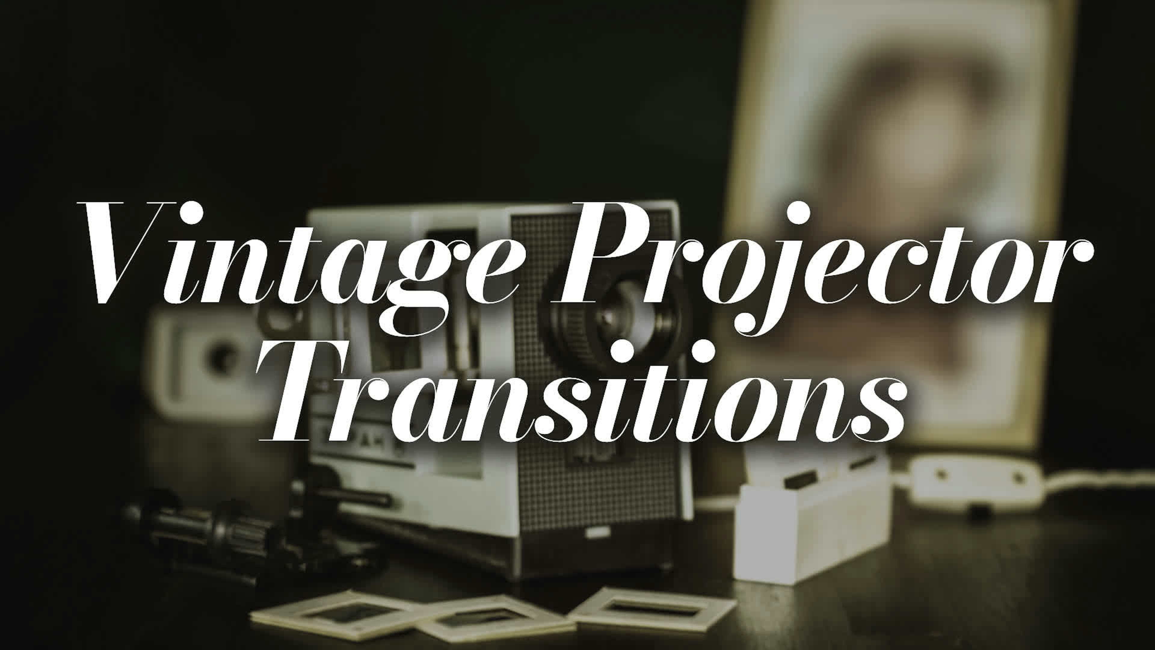 Vintage Projector Transitions